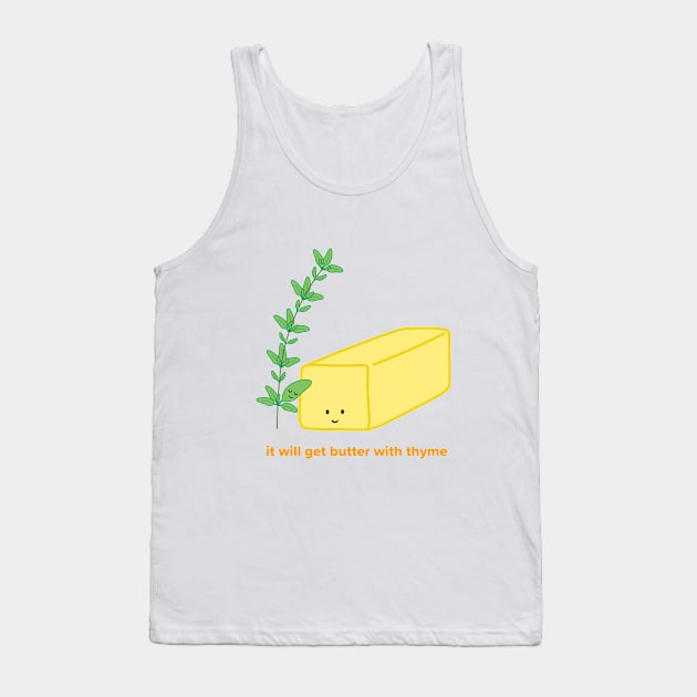 It will get Butter with Thyme | by queenie's cards Tank Top by queenie's cards